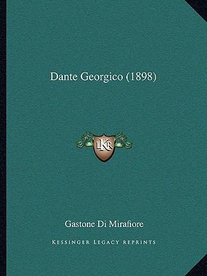 Dante Georgico (1898) [Italian] 1166451860 Book Cover