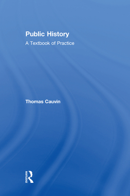Public History: A Textbook of Practice 0765645904 Book Cover