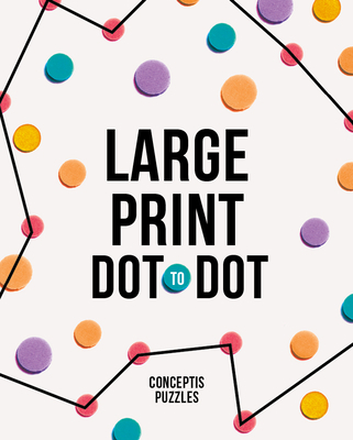 Large Print Dot-To-Dot 1454953403 Book Cover