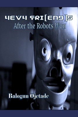 4EV4 Fri[end]s: After the Robots Won B0BYLPPQGW Book Cover