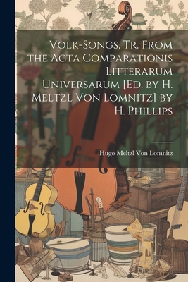 Volk-Songs, Tr. From the Acta Comparationis Lit... 1022768115 Book Cover