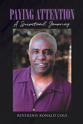 Paying Attention: A Spiritual Journey B09V7QKVGS Book Cover