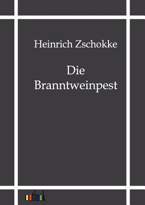 Die Branntweinpest [German] 3864035201 Book Cover