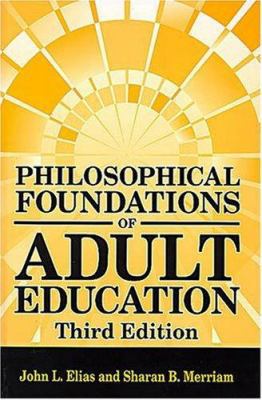 Philosophical Foundations of Adult Education 1575242540 Book Cover