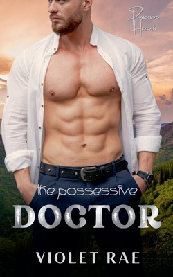 The Possessive Doctor B0C7FRJCHZ Book Cover