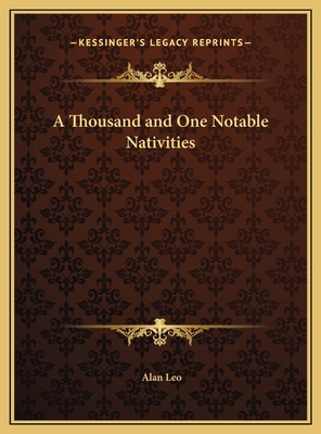 A Thousand and One Notable Nativities 1169708056 Book Cover