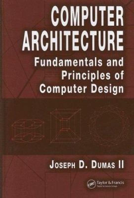 Computer Architecture: Fundamentals and Princip... 0849327490 Book Cover