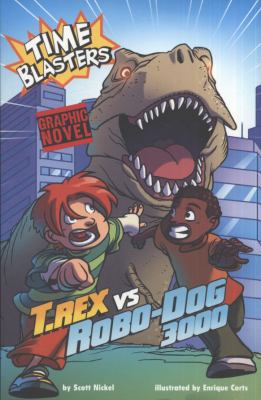 T.Rex Vs Robo-Dog 3000 (Time Blasters) 1406218464 Book Cover