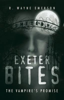 Exeter Bites: The Vampire's Promise 1532066996 Book Cover