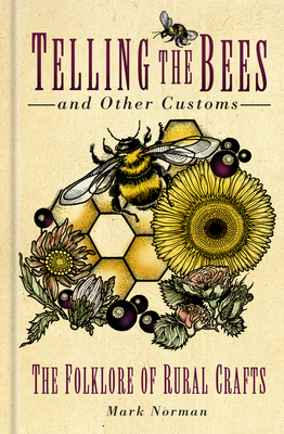 Telling the Bees and Other Customs: The Folklor... 0750992158 Book Cover