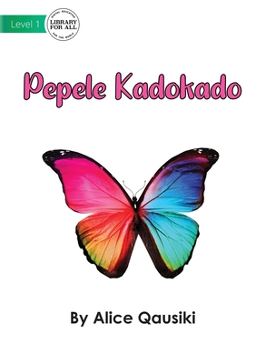 A Colourful Butterfly - Pepele Kadokado [Miscellaneous] 1922750220 Book Cover