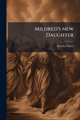 Mildred's new Daughter 1171814720 Book Cover
