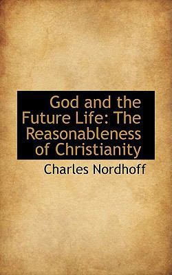 God and the Future Life: The Reasonableness of ... 1103114395 Book Cover