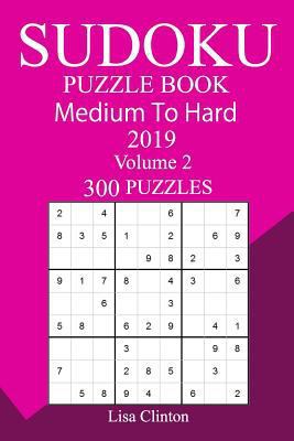 300 Medium to Hard Sudoku Puzzle Book 2019 1726456900 Book Cover