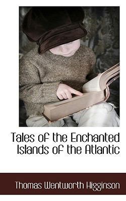 Tales of the Enchanted Islands of the Atlantic 1117483967 Book Cover