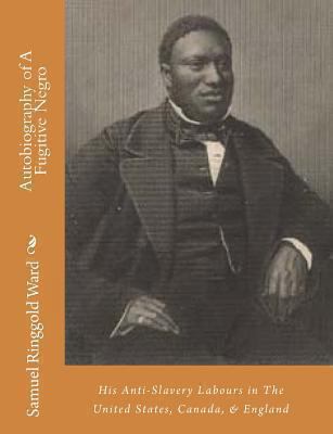 Autobiography of A Fugitive Negro: His Anti-Sla... 145377940X Book Cover