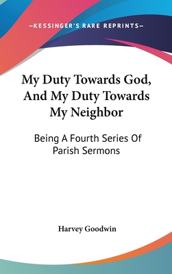 My Duty Towards God, And My Duty Towards My Nei... 0548550662 Book Cover