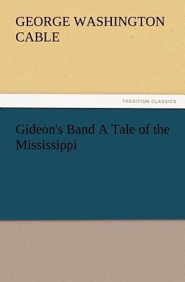 Gideon's Band a Tale of the Mississippi 3847230123 Book Cover