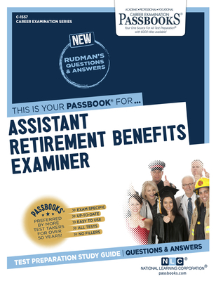 Assistant Retirement Benefits Examiner (C-1557)... 1731815573 Book Cover