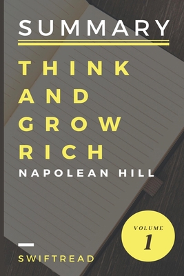 Summary: Think And Grow Rich By Napolean Hill B087L8B6KQ Book Cover