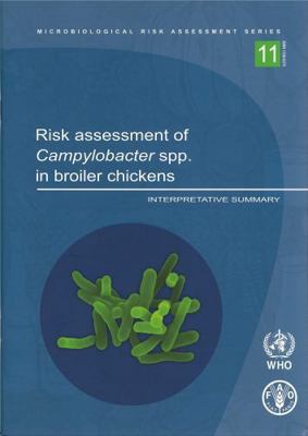 Risk Assessment of Campylobacter Spp. in Broile... 9241547359 Book Cover