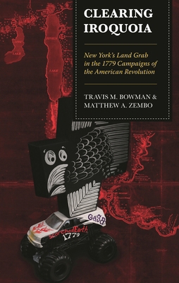 Clearing Iroquoia: New York's Land Grab in the ... 166696770X Book Cover