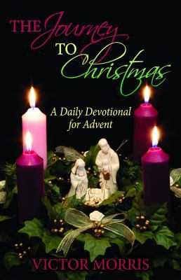 The Journey to Christmas: A Daily Devotional fo... 0979492963 Book Cover