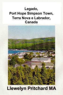 Legado, Port Hope Simpson Town, Terra Nova e La... [Portuguese] 1479395757 Book Cover