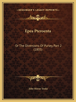 Epea Pteroenta: Or The Diversions Of Purley, Pa... 1169809545 Book Cover