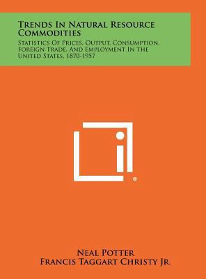Trends in Natural Resource Commodities: Statist... 1258401991 Book Cover