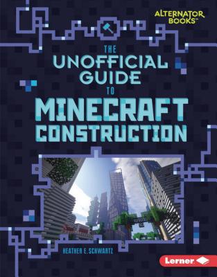 The Unofficial Guide to Minecraft Construction 1541538846 Book Cover