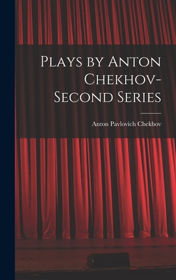Plays by Anton Chekhov- Second Series 1015713939 Book Cover