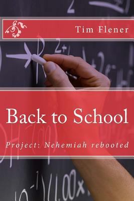Back to School: Project: Nehemiah rebooted 1500850195 Book Cover