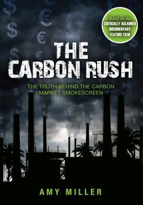 The Carbon Rush: The Truth Behind the Carbon Ma... 0889954798 Book Cover