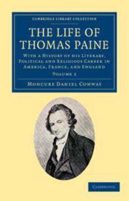 The Life of Thomas Paine: Volume 2: With a Hist... 1139177591 Book Cover