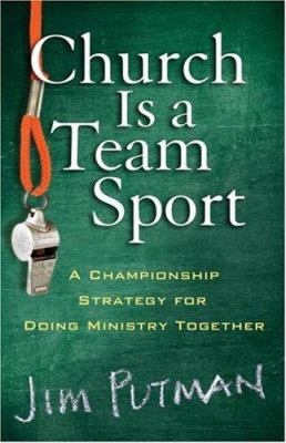 Church Is a Team Sport: A Championship Strategy... 080101302X Book Cover