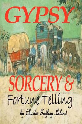 Gypsy Sorcery And Fortune Telling 1440485283 Book Cover