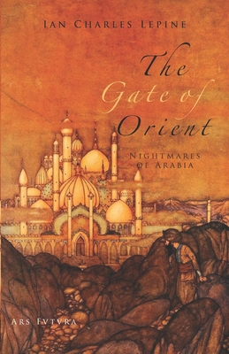 The Gate of Orient: Nightmares of Arabia 1719985952 Book Cover