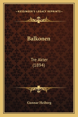 Balkonen: Tre Akter (1894) [Danish] 1167414845 Book Cover