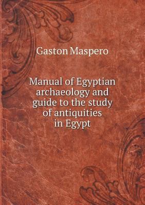 Manual of Egyptian archaeology and guide to the... 5518868766 Book Cover