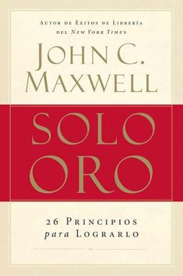 Solo oro/ Go for Gold: Una inspiracion para aum... 1602551561 Book Cover