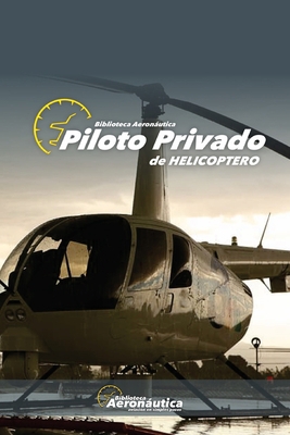 Piloto Privado de Helicóptero [Spanish] B09BYBJ978 Book Cover