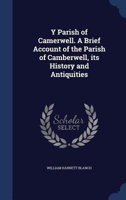 Y Parish of Camerwell. A Brief Account of the P... 1340030551 Book Cover