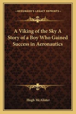 A Viking of the Sky A Story of a Boy Who Gained... 1162771593 Book Cover