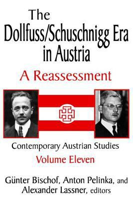 The Dollfuss/Schuschnigg Era in Austria: A Reas... 0765809702 Book Cover