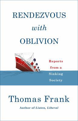 Rendezvous with Oblivion: Reports from a Sinkin... 1250293669 Book Cover