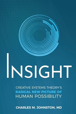 Insight: Creative systems Theory's Radical New ... 1734243139 Book Cover