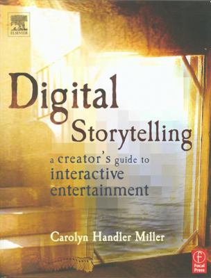 Digital Storytelling: A Creator's Guide to Inte... 0240805100 Book Cover