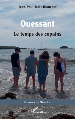 Ouessant: Le temps des copains [French] 2336557975 Book Cover