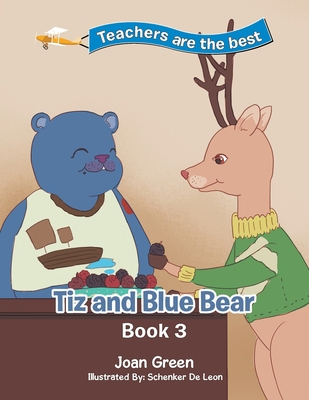 Teachers Are the Best: Book 3 Tiz and Blue Bear 1543423825 Book Cover